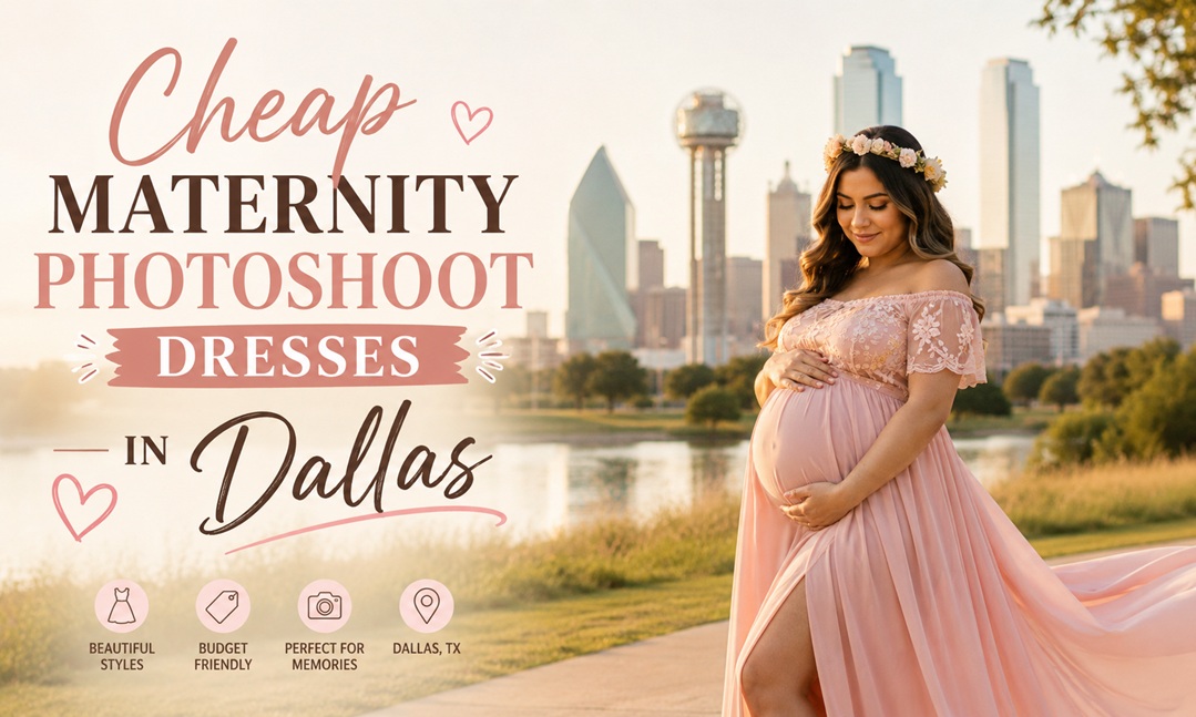 Cheap Maternity Photoshoot Dresses in Dallas: Beautiful Options That Won’t Empty Your Wallet